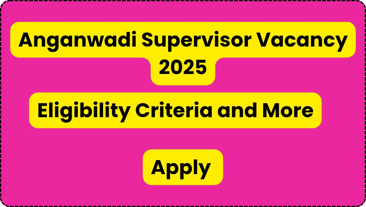 Anganwadi Supervisor Vacancy